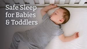 Safe Sleep for Babies & Toddlers
