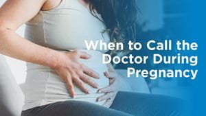 10 Pregnancy Symptoms You Should Call Your Doctor About - Raleigh