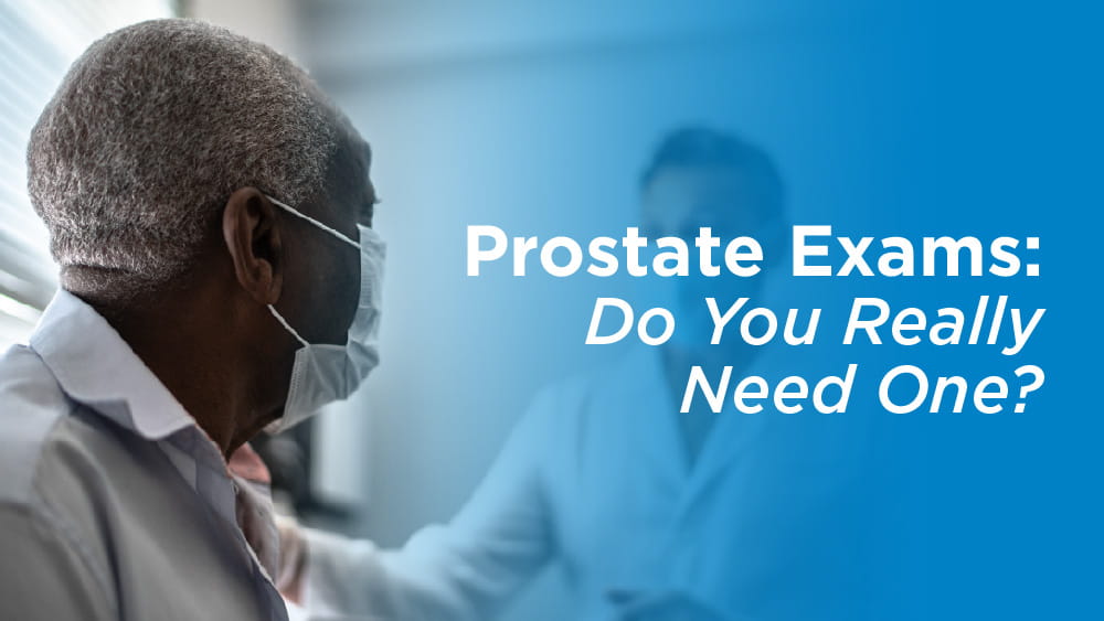 Prostate Exams: Do You Really Need One? | Health Hive